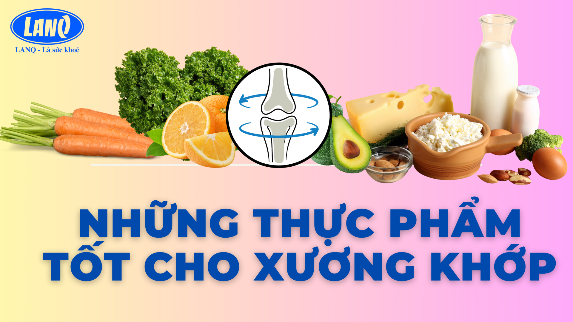 THỰC PHẨM TỐT CHO XƯƠNG KHỚP
